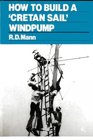 How to Build a Cretan Sail Windpump by Bob Mann, 9780903031660