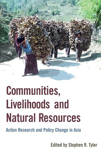 Communities, Livelihoods, and Natural Resources (Action Research and Policy Change in Asia) by Stephen Tyler, 9781853396380