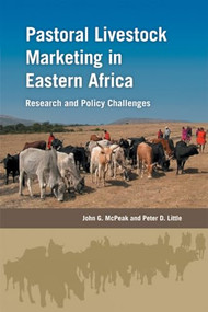 Pastoral Livestock Marketing in Eastern Africa (Research and Policy Challenges) by John McPeak, Peter Little, 9781853396311