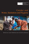 Gender and Water Sanitation and Hygiene by Caroline Sweetman, 9781788530835