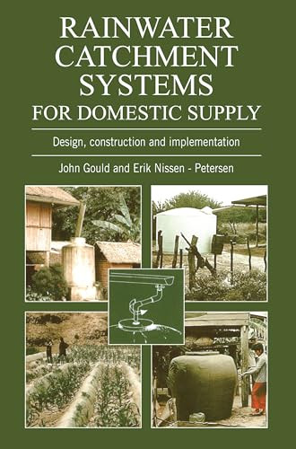 Rainwater Catchment Systems for Domestic Supply (Design, Construction and Implementation) by John Gould, Erik Nissen-Petersen, 9781853394560