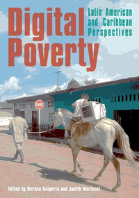 Digital Poverty (Latin American and Caribbean Perspectives) by Hernan Galperin, Judith Mariscal, 9781853396632