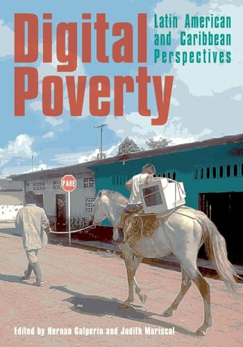 Digital Poverty (Latin American and Caribbean Perspectives) by Hernan Galperin, Judith Mariscal, 9781853396632