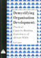 Demystifying Organisational Development (Practical capacity-building experiences of African NGOs) by Rick James, 9781897748350