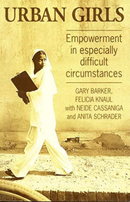 Urban Girls (Empowerment in especially difficult circumstances) by Gary Barker, Felicia Knaul, 9781853394751