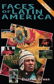Faces of Latin America 2nd Edition by Duncan Green, 9781899365104