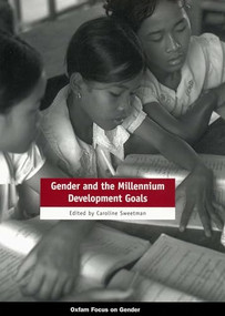 Gender and the Millennium Development Goals by Caroline Sweetman, 9780855985509