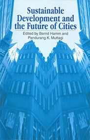 Sustainable Development and the Future of Cities by Bernd Hamm, Pandurang Muttagi, 9781853394522