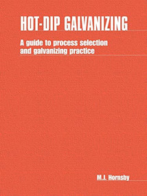 Hot-dip Galvanizing (A guide to process selection and galvanizing practice) by M. Hornsby, 9781853391903