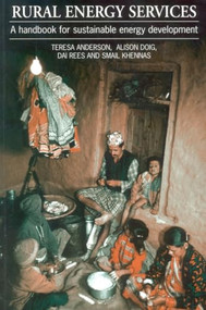 Rural Energy Services (A handbook for sustainable energy development) by Teresa Anderson, Alison Doig, Dai Rees, 9781853394621