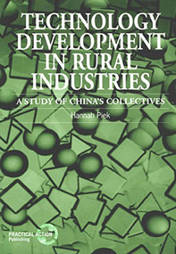 Technology Development in Rural Industries (A study of China's collectives) by Hannah Piek, 9781853394225
