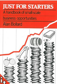 Just for Starters (A handbook of small-scale business opportunities) by Alan Bollard, 9780946688869