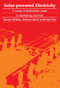 Solar-Powered Electricity (A survey of solar photovoltaic power in developing countries) by Bernard McNelis, 9780946688395