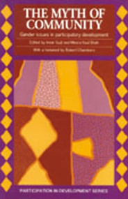 Myth of Community (Gender issues in participatory development) by Irene Guijt, Meera Kaul Shah, 9781853394218
