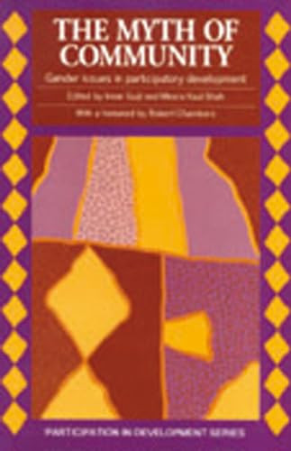 Myth of Community (Gender issues in participatory development) by Irene Guijt, Meera Kaul Shah, 9781853394218