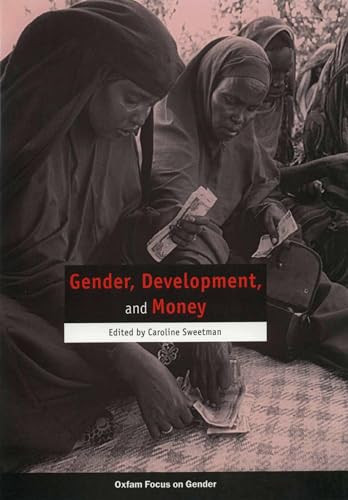 Gender, Development, and Money by Caroline Sweetman, 9780855984533