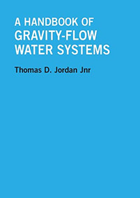 A Handbook of Gravity-Flow Water Systems by Thomas Jordan, 9780946688500