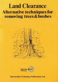 Land Clearance (Alternative Techniques for Removing Trees and Bushes) by ITDG, 9780903031776