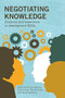 Negotiating Knowledge (Evidence and experience in development NGOs) by Rachel Hayman, Sophie King, Tiina Kontinen, 9781853399268