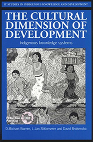 Cultural Dimension of Development (Indigenous knowledge systems) by D Michael Warren, L. Jan Slikkerveer, Professor David W. Brokensha, 9781853392511