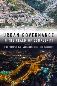 Urban Governance in the Realm of Complexity (Evidence for sustainable pathways) by Meine Pieter van Dijk, Jurian Edelenbos, Kees van Rooijen, 9781853399695