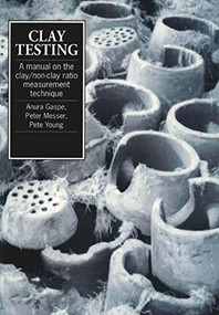 Clay Testing (A manual on the clay/non-clay measurement technique) by Anura Gaspe, Peter Messer, Pete Young, 9781853392665