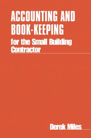 Accounting and Book-keeping for the Small Building Contractor by Derek Miles, 9780903031547
