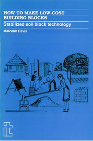 How to Make Low-Cost Building Blocks (Stabilized soil block technology) by Malcolm Davis, 9781853390869