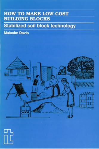 How to Make Low-Cost Building Blocks (Stabilized soil block technology) by Malcolm Davis, 9781853390869