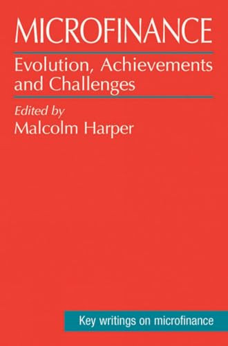 Microfinance (Evolution, achievement and challenges) by Malcolm Harper, 9781853395611