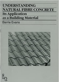 Understanding Natural Fibre Concrete (Its application as a building material) by Barrie Evans, 9780946688777
