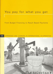 You Pay for What You Get (From budget financing to result based payments) by Markus Arbenz, 9781853396212