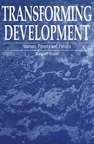 Transforming Development (Women, poverty and politics) by Margaret Snyder, 9781853393020