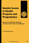 Gender Issues In Health Projects and Programmes by Sundari Ravindran, 9780855982959
