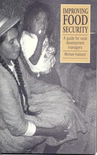 Improving Food Security (A guide for rural development managers) by Michael Hubbard, 9781853393112