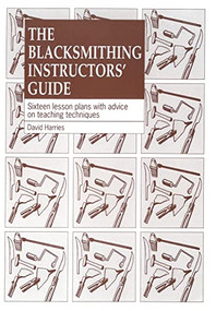 The Blacksmithing Instructors Guide (Sixteen lesson plans with teaching advice) by David Harries, 9781853392146