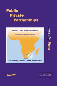 PPP and the Poor: Case Study - Dolphin Coast, South Africa. Dolphin Coast water concession by M Sohail, David Hemson, 9780906055991