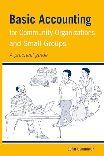 Basic Accounting for Community Organizations and Small Groups (A practical guide) - 9781853398216 by John Cammack, 9781853398216