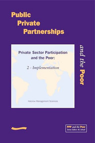 PPP and the Poor: Private Sector Participation and the Poor, 2 - Implementation by M Sohail, 9781843800101