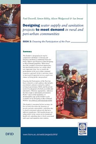 Designing Water Supply and Sanitation Projects to Meet Demand in Rural and Peri-Urban Communities: Book 3. Ensuring the participation of the poor by Paul Deverill, 9781843800187