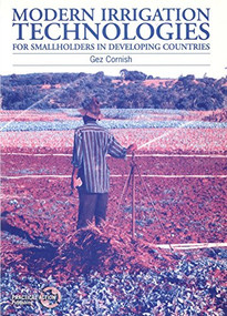 Modern Irrigation Technologies for Smallholders in Developing Countries by Gez Cornish, 9781853394577