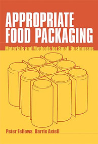 Appropriate Food Packaging (Materials and methods for small businesses) by Peter Fellows, Barrie Axtell, 9781853395628