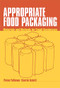 Appropriate Food Packaging (Materials and methods for small businesses) by Peter Fellows, Barrie Axtell, 9781853395628