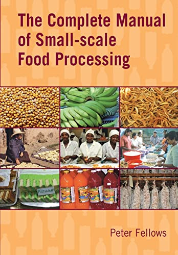 The Complete Manual of Small-scale Food Processing - 9781853397660 by Peter Fellows, 9781853397660