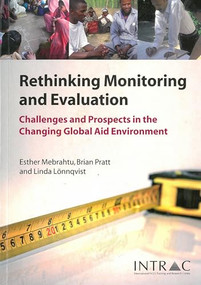 Rethinking Monitoring and Evaluation (Challenges and Prospects in the Changing Global Aid Environment) by Esther Mebrahtu, Brian Pratt, Linda Lonnqvist, 9781905240104