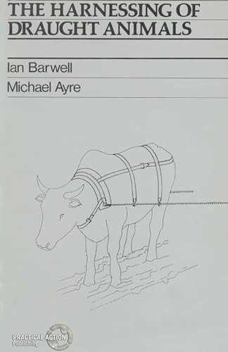 The Harnessing of Draught Animals by Ian Barwell, Michael Ayre, 9780946688722