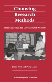 Choosing Research Methods (Data collection for development workers) by Brian Pratt, Peter Loizos, 9780855981778