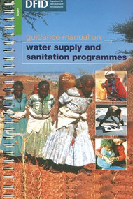 Guidance Manual on Water Supply and Sanitation Programmes by WELL, 9780906055588