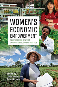 Women's Economic Empowerment (Transforming Systems through Development Practice) by Linda Jones, Adam Bramm, 9781788530286