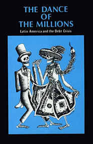 The Dance of the Millions (Latin America and the Debt Crisis) by Jacqueline Roddick, Phillip O'Brien, James Painter, 9780906156308